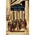 Alexandria: 1861-1865 - Hardcover