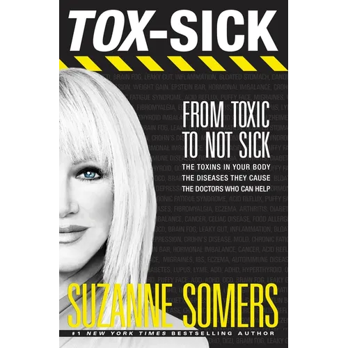 Tox-Sick: From Toxic to Not Sick - Paperback