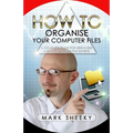 How To Organise Your Computer Files - Paperback