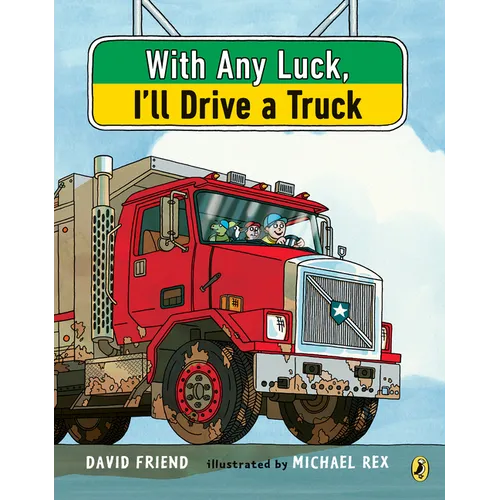 With Any Luck I'll Drive a Truck - Paperback