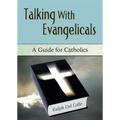 Talking with Evangelicals: A Guide for Catholics - Paperback