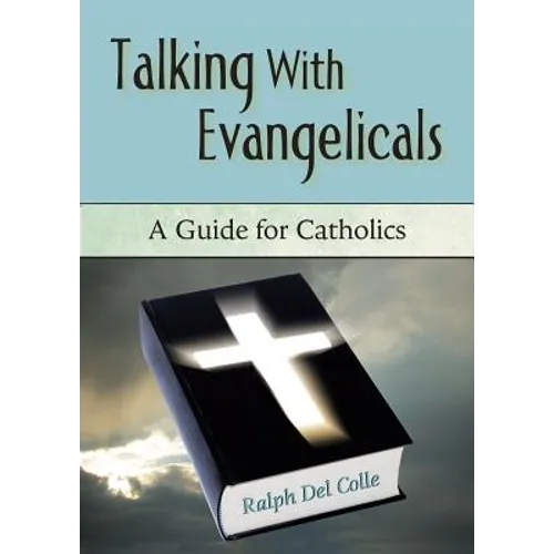 Talking with Evangelicals: A Guide for Catholics - Paperback