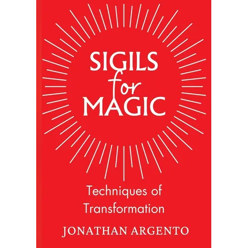 Sigils For Magic: Techniques of Transformation - Paperback