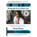 What the Eyes Don't See: A Story of Crisis, Resistance, and Hope in an American City - Paperback