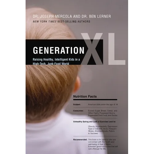 The Generation XL: Raising Healthy, Intelligent Kids in a High-Tech, Junk-Food World - Paperback
