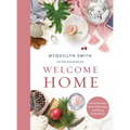 Welcome Home: A Cozy Minimalist Guide to Decorating and Hosting All Year Round - Hardcover