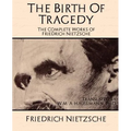 The Complete Works of Friedrich Nietzsche - Paperback