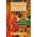 The New Media Invasion: Digital Technologies and the World They Unmake - Paperback