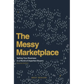 The Messy Marketplace: Selling Your Business in a World of Imperfect Buyers - Paperback