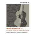 Improvisation for Classical, Fingerstyle and Jazz Guitar - Paperback