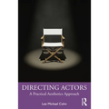 Directing Actors: A Practical Aesthetics Approach - Paperback