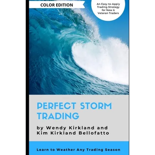 Perfect Storm Trading (Color Edition): Accurately Predict Every Price Wave - Paperback