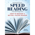 Essential Speed Reading Techniques: How to Become a Better, Faster Reader - Paperback