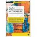 Teacher Professionalism in the Global South: A Decolonial Perspective - Hardcover