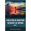 Evolution of Addiction Recovery Re-Opened - Paperback