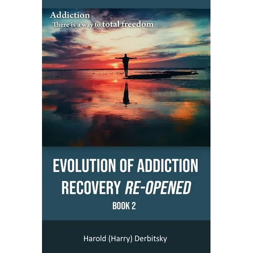 Evolution of Addiction Recovery Re-Opened - Paperback