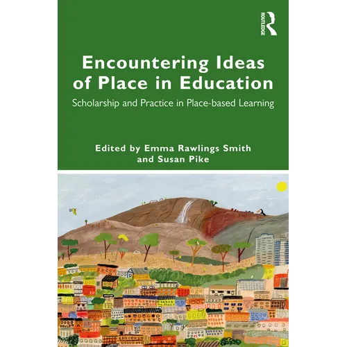 Encountering Ideas of Place in Education: Scholarship and Practice in Place-Based Learning - Paperback