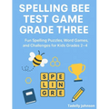 Spelling Bee Test Game Grade Three: Spelling Bee Test Game Grade Three; Spelling Bee Test; Spelling Bee Game Grade Three; Spelling Bee Puzzles;spellin - Paperback