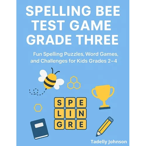 Spelling Bee Test Game Grade Three: Spelling Bee Test Game Grade Three; Spelling Bee Test; Spelling Bee Game Grade Three; Spelling Bee Puzzles;spellin - Paperback