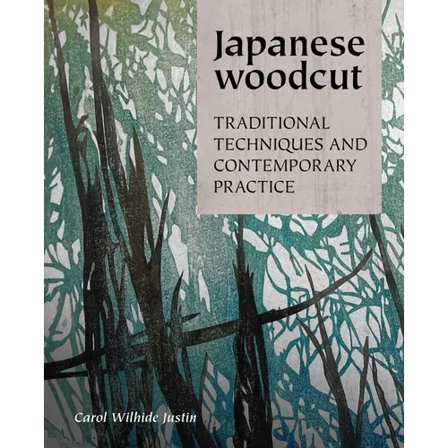 Japanese Woodcut: Traditional Techniques and Contemporary Practice - Hardcover