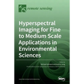 Hyperspectral Imaging for Fine to Medium Scale Applications in Environmental Sciences - Hardcover