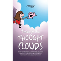 Through the Thought Clouds: A Joy-Sparking Illustrated Journey Through the First 60 Lessons of A Course in Miracles Workbook - Hardcover