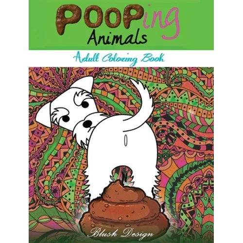 Pooping Animals: Adult Coloring Book - Hardcover