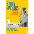 Story Machines: How Computers Have Become Creative Writers - Paperback