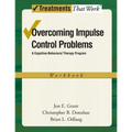 Overcoming Impulse Control Problems: A Cognitive-Behavioral Therapy Program, Workbook - Paperback