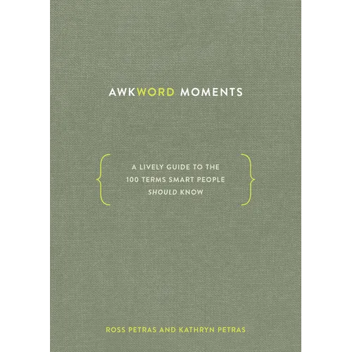 Awkword Moments: A Lively Guide to the 100 Terms Smart People Should Know - Hardcover