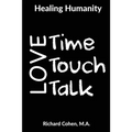 Healing Humanity: Time, Touch & Talk - Paperback