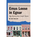 Emus Loose in Egnar: Big Stories from Small Towns - Paperback