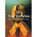 The Jhenna: How to Beat PTSD and Find Peace - Paperback