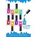 Let's Paint Basic Nail Tech Designs - Paperback