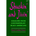 Shuckin and Jivin: Folklore from Contemporary Black Americans - Paperback