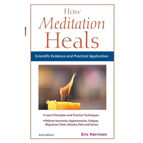 How Meditation Heals: Scientific Evidence and Practical Applications - Paperback