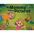 My Mommy Takes Pictures - Paperback