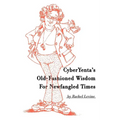 Cyberyenta's Old-Fashioned Wisdom for Newfangled Times - Paperback