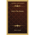 Life Is The Healer - Hardcover