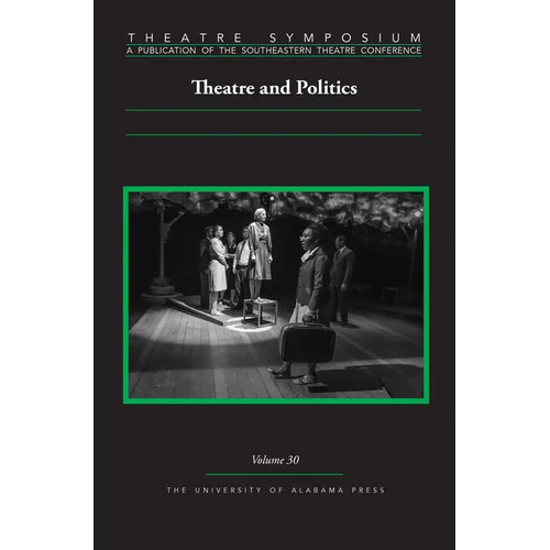 Theatre Symposium, Vol. 30: Theatre and Politics - Paperback