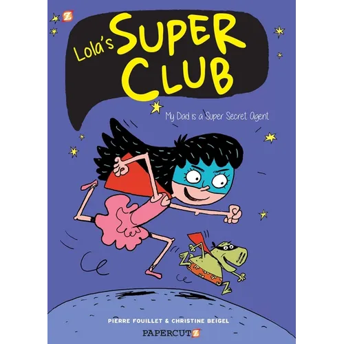 Lola's Super Club #1: My Dad Is a Super Secret Agent - Hardcover