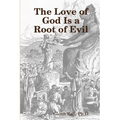 The Love of God is a Root of Evil - Paperback