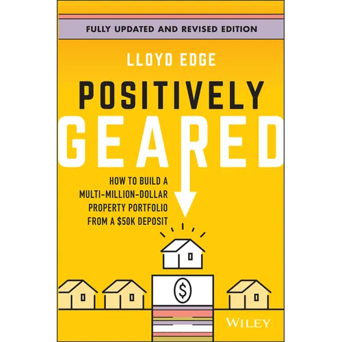 Positively Geared: How to Build a Multi-Million-Dollar Property Portfolio from a $50k Deposit - Paperback