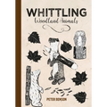 Whittling Woodland Animals - Hardcover