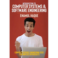 Introduction to Computer Systems and Software Engineering: Computer Science Engineering (CSE) for Non-CSE Enthusiasts - Paperback