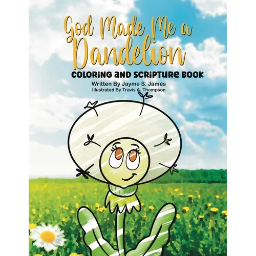 God Made Me a Dandelion Coloring and Scripture Book - Paperback