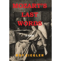 Mozart's Last Words - Hardcover