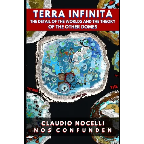 TERRA INFINITA, The Detail of the Worlds and the Theory of the Other Domes - Paperback