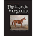 The Horse in Virginia: An Illustrated History - Hardcover