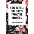 How to Tell the Birds from the Flowers - Hardcover